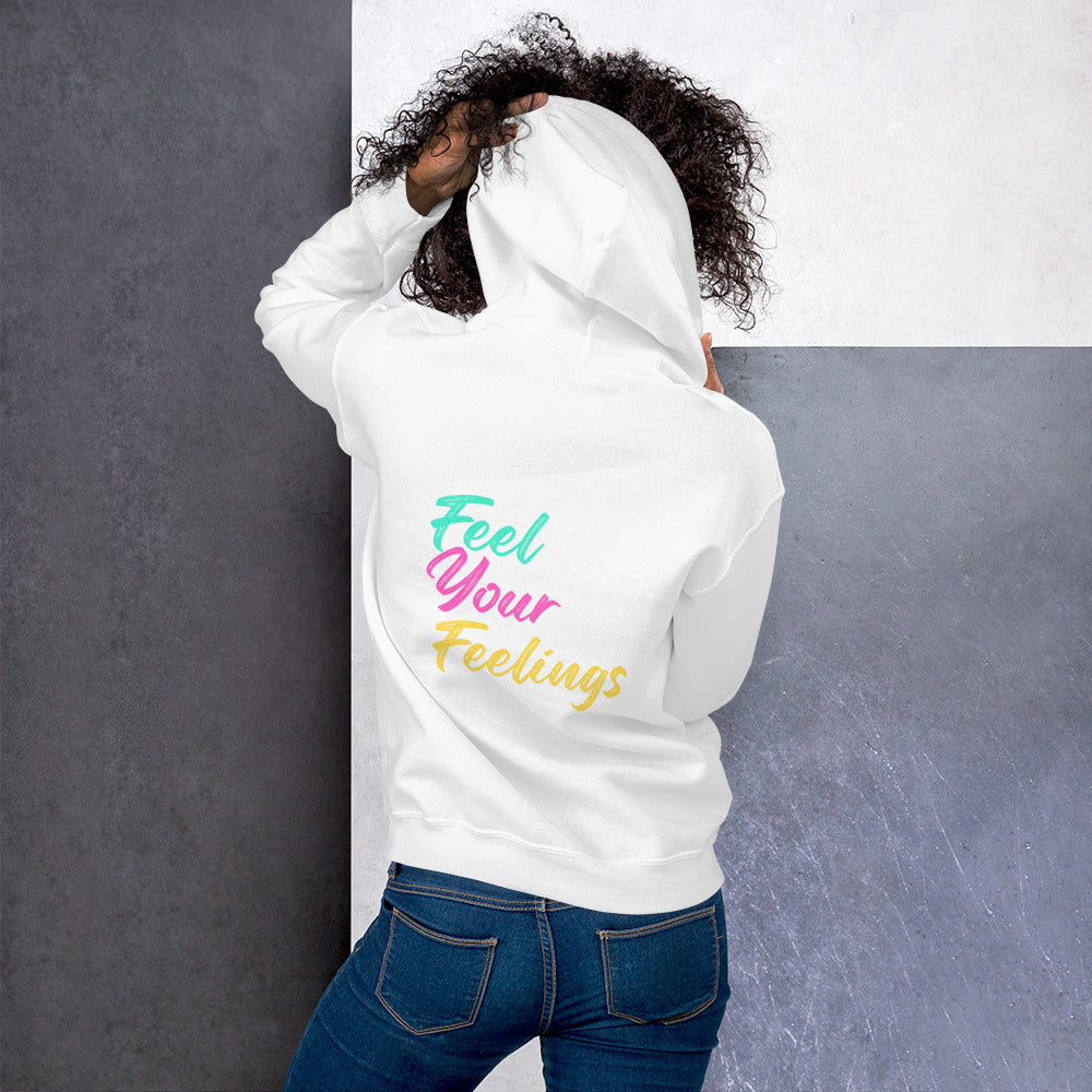 Feel Your Feelings Unisex Hoodie